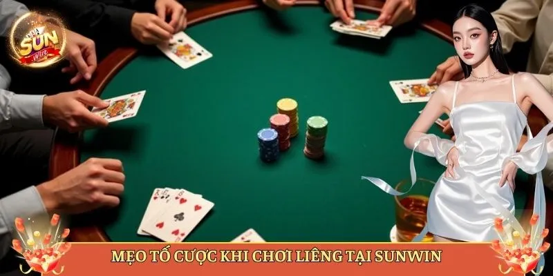 Mẹo Tố Cược Khi Chơi Liêng Tại Sunwin