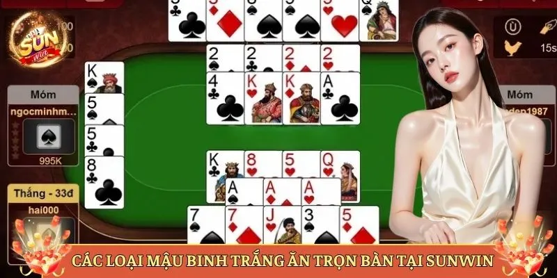 Các Loại Mậu Binh Trắng Ăn Trọn Bàn Tại Sunwin