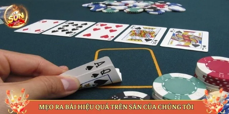 Mẹo Ra Bài Hiệu Quả Trên Sân Của Chúng Tôi