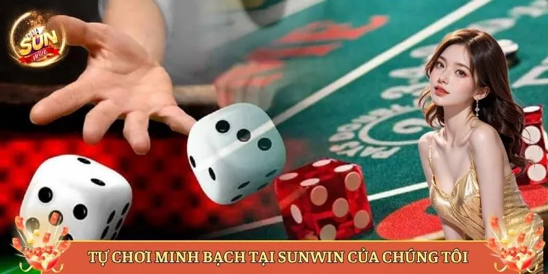Tự Chơi Minh Bạch Tại Sunwin Của Chúng Tôi
